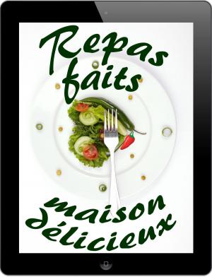 Book cover of Repas faits maison délicieux