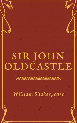 Cover of the book Sir John Oldcastle (Annotated) by Francis Allan