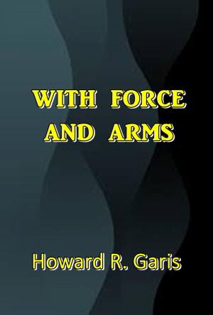 Cover of the book With Force and Arms by Callie Hutton