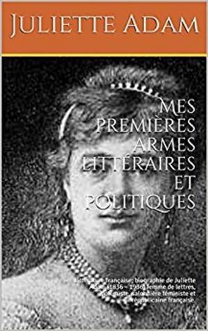 Cover of the book Mes premières armes littéraires et politiques (Annoté) by Denis DIDEROT