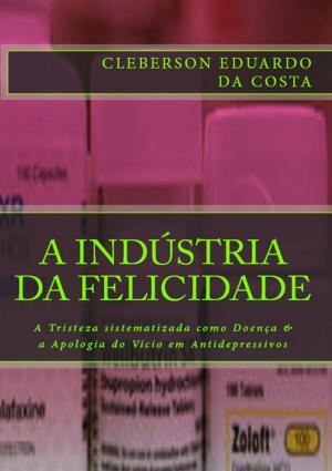 Book cover of A Indústria da Felicidade
