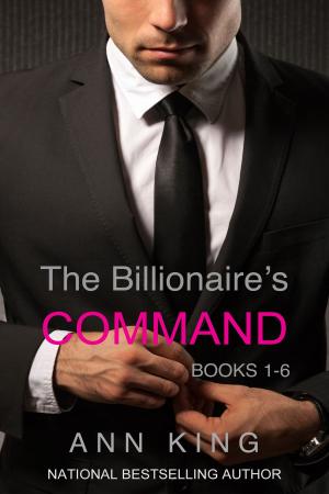 Cover of the book The Billionaire's Command: Boxed Set Volumes 1-6 (The Submissive Series) by Penny Dee
