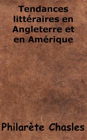 Cover of the book Tendances littéraires en Angleterre et en Amérique by Platon, Victor Cousin