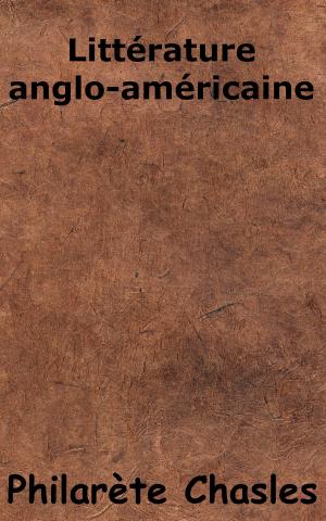 Cover of the book Littérature anglo-américaine by Léonce de Lavergne
