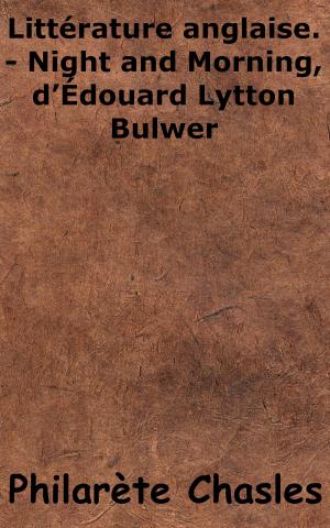 Cover of the book Littérature anglaise Night and Morning, d’Édouard Lytton Bulwer by Alexandre Dumas, Calmann-Levy