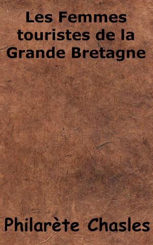 Cover of the book Les femmes touristes de la Grande-Bretagne by Théophile Gautier