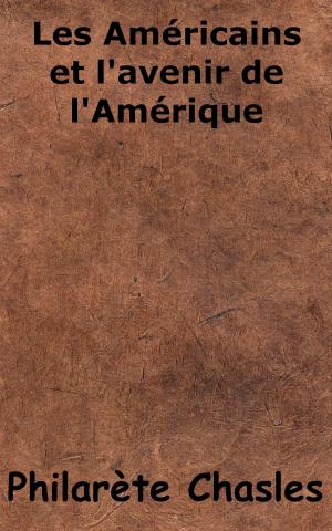 Cover of the book Les Américains et l’avenir de l’Amérique by Ernest Renan