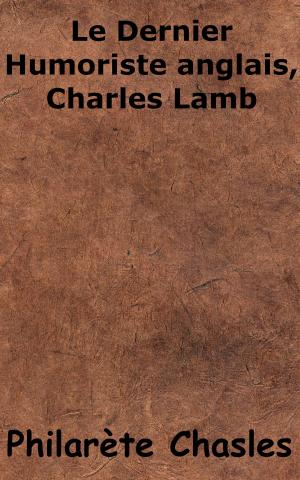 Cover of the book Le dernier Humoriste anglais, CHarles Lamb by Judith Gautier