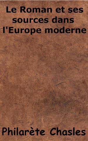 Cover of the book Le roman et ses sources dans l’Europe moderne by ED LIN
