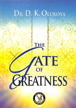 Cover of the book The Gate of Greatness by Dr. D. K. Olukoya