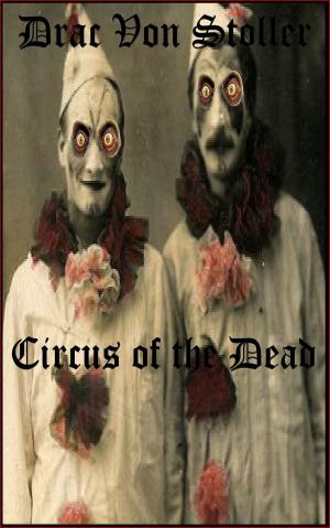 Cover of the book Circus of the Dead by Steven & Margaret Larson