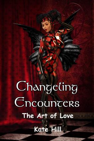 Cover of the book Changeling Encounter: The Art of Love by Stephanie Burke, Ashlynn Monroe, Sean Michael