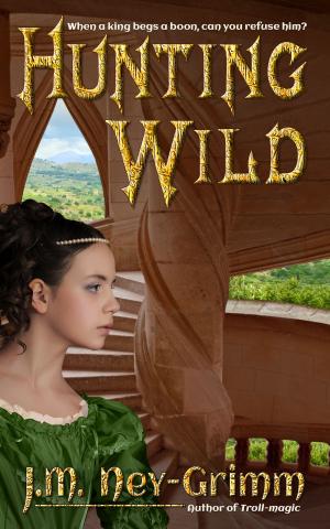 Cover of the book Hunting Wild by J.M. Ney-Grimm