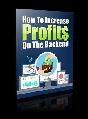 Cover of the book How to Increase Profits on the Backend by H. H. Windsor