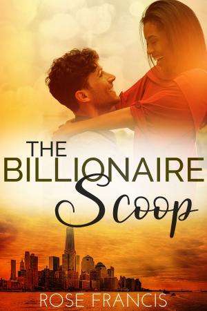 Cover of the book The Billionaire Scoop by Olivia Gates, Rebecca Winters, Carol Marinelli, Lynn Raye Harris, Emilie Rose