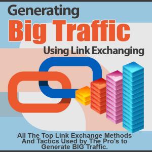 Cover of the book Generating Big Traffic Using Link Exchanging by E. Phillips Oppenheim