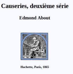 Cover of the book Causeries, deuxième série by About Edmond
