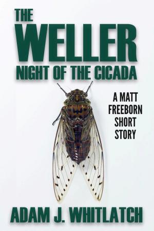 Cover of the book The Weller: Night of the Cicada by L. Chambers-Wright