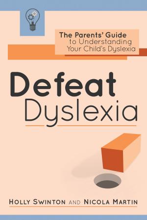 Cover of the book Defeat Dyslexia! by Robert Nichols, Kristin Nichols, Carol Nichols