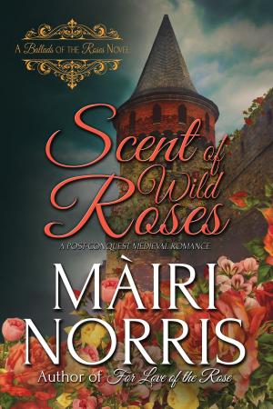 Cover of the book Scent of Wild Roses by Kate Coleman