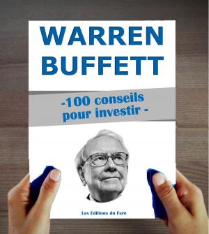 Cover of the book Warren Buffett : 100 conseils pour investir et devenir riche by José Manuel Moreira Batista