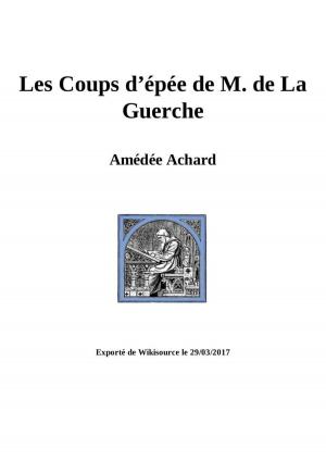 Cover of the book Les Coups d’épée de M. de La Guerche by Aicard Jean