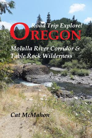Book cover of Road Trip Explore! Oregon--Molalla River Corridor & Table Rock Wilderness