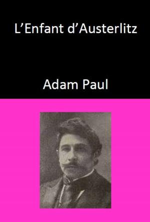 Cover of the book L’Enfant d’Austerlitz by Adam Paul