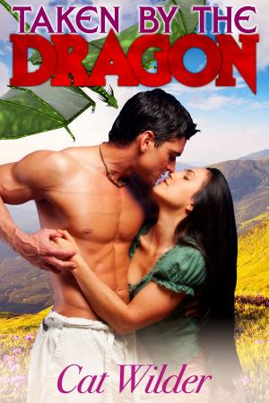Cover of the book Taken by the Dragon by Cat Wilder