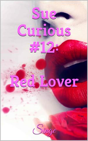 Cover of the book Sue Curious #12: Red Lover by S. Randy