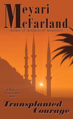 Cover of the book Transplanted Courage by Meyari McFarland