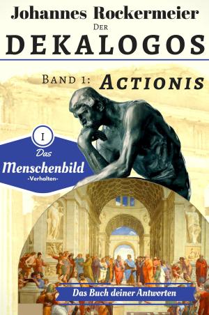 Cover of Der Dekalogos - Das Buch deiner Antworten. Band 1: Actionis