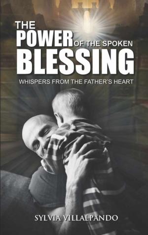 Cover of the book The Power of the Spoken Blessing by Lisa Enqvist
