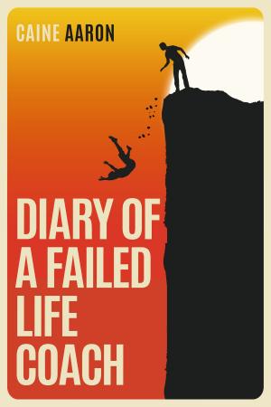 Cover of the book Diary of a Failed Life Coach by Grandpa Casey