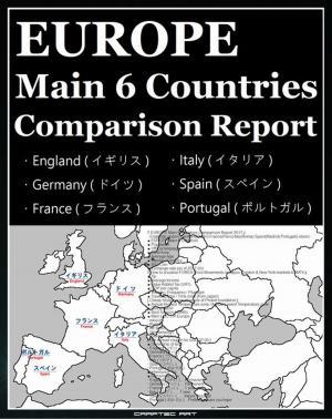 Cover of the book 『 EUROPE Main 6 Countries Comparison Report 2017 』 - England(London) Germany(Berlin) France(Paris) Italy(Roma) Spain(Madrid) Portugal(Lisbon) - by かどやたつひこ