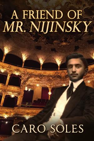 Cover of the book A Friend of Mr. Nijinsky by T.M. Wright
