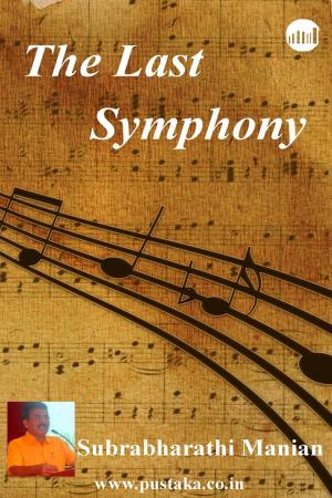 Cover of the book The Last Symphony by Subrabharathi Manian