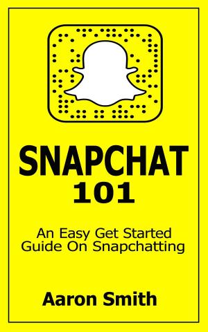 Cover of the book Snapchat 101 by Falco Tarassaco