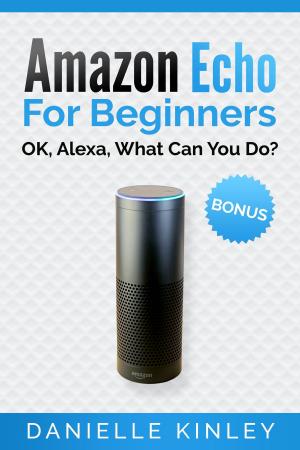 Cover of the book Amazon Echo For Beginners by Elisa Denk