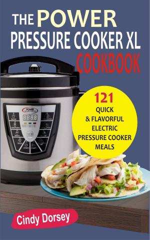Book cover of The Power Pressure Cooker XL Cookbook