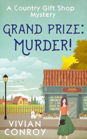 Cover of the book Grand Prize: Murder! (A Country Gift Shop Cozy Mystery series, Book 2) by Mark Tewksbury