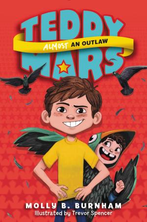 Cover of the book Teddy Mars Book #3: Almost an Outlaw by Hilary T. Smith