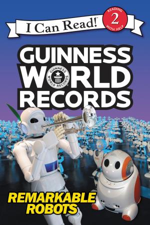 Book cover of Guinness World Records: Remarkable Robots