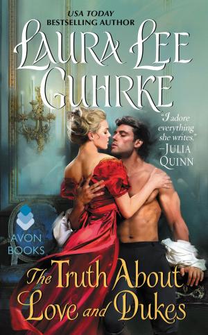 Cover of the book The Truth About Love and Dukes by Lorraine Heath