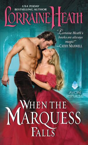 Cover of the book When the Marquess Falls by Lorraine Heath