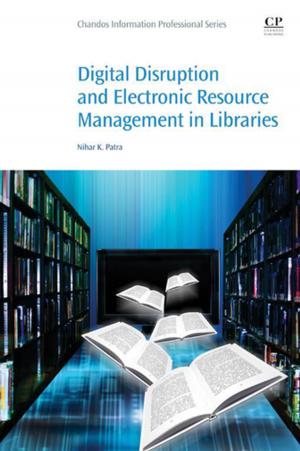 Cover of the book Digital Disruption and Electronic Resource Management in Libraries by Piotr Staszkiewicz, Lucia Staszkiewicz