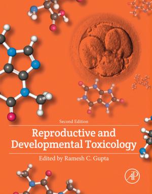 Cover of the book Reproductive and Developmental Toxicology by Eric Scriven, Christopher A. Ramsden