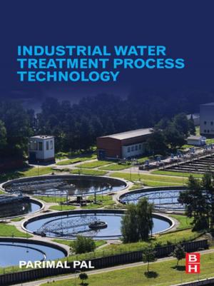Cover of the book Industrial Water Treatment Process Technology by Magued Iskander, Stephen Bless, Mehdi Omidvar