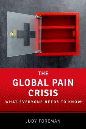 Cover of the book The Global Pain Crisis by Goodwin Liu, Pamela S. Karlan, Christopher H. Schroeder