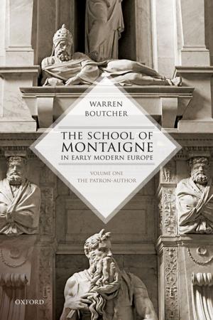 Cover of the book The School of Montaigne in Early Modern Europe by Geranne Lautenbach